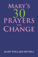 Mary’s Thirty Prayers for Change 1796017558 Book Cover