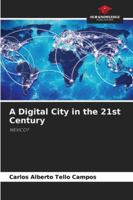 A Digital City in the 21st Century: MEXICO? 620390547X Book Cover