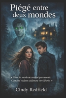 Piégé entre deux mondes (French Edition) B0GFB5ZN5K Book Cover