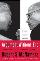 Argument Without End: In Search Of Answers To The Vietnam Tragedy 1891620223 Book Cover