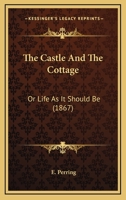 The Castle and the Cottage 0469072954 Book Cover