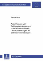 Auswirkungen Von Betriebsuebergaengen Und Unternehmensinternen Umstrukturierungen Auf Betriebsvereinbarungen 3631558260 Book Cover