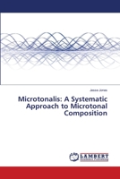 Microtonalis: A Systematic Approach to Microtonal Composition 3659254150 Book Cover