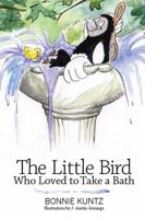 The Little Bird Who Loved to Take a Bath 0984917802 Book Cover