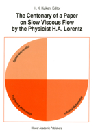 The Centenary of a Paper on Slow Viscous Flow by the Physicist H.A. Lorentz 0792339584 Book Cover