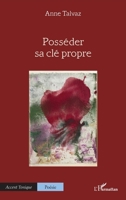 Posséder sa clé propre (Accent Tonique - Poésie) (French Edition) 2336464756 Book Cover