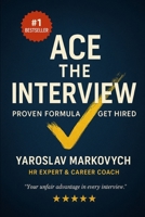 Ace the Interview: The Proven Formula to Stand Out and Get Hired B0DWDY89C7 Book Cover