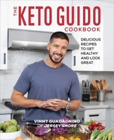 The Keto Guido Cookbook: Delicious Recipes to Get Healthy and Look Great 1641524820 Book Cover