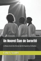 Un Nouvel Élan de Sororité: Le Réseau Secret Des Femmes Qui Ont Façonné La Civilisation B0FTW5HJ96 Book Cover