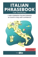 Italian Phrase book for Travelers (+ audio!): +1400 COMMON ITALIAN PHRASES to travel in Italy with confidence! 1691114324 Book Cover