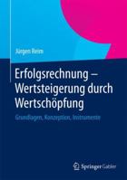 Erfolgsrechnung - Wertsteigerung Durch Wertschopfung: Grundlagen, Konzeption, Instrumente 3658069082 Book Cover