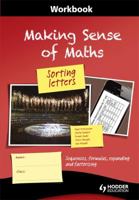 Making Sense of Maths: Sorting Letters 1444180088 Book Cover