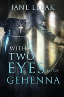 With Two Eyes Into Gehenna 1942133294 Book Cover