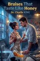 Bruises That Taste Like Honey B0GGL3SFYK Book Cover