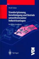 Standortplanung, Genehmigung Und Betrieb Umweltrelevanter Industrieanlagen 3642640435 Book Cover