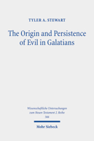 The Origin and Persistence of Evil in Galatians 3161598733 Book Cover