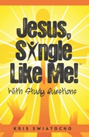 Jesus, Single Like Me 1544133766 Book Cover