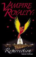 Vampire Royalty: Resurrection 0979247624 Book Cover
