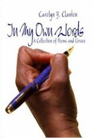 In My Own Words: A Collection of Poems and Verses 142415846X Book Cover