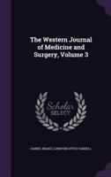 The Western Journal of Medicine and Surgery, Volume 3 1357227868 Book Cover