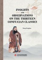 Insights and Observations on the Thirteen Confucian Classics/????????? 7807710225 Book Cover