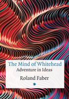The Mind of Whitehead: Adventure in Ideas 0227179978 Book Cover