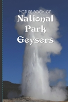 Picture Book Of National Park Geysers: Large Print Book For Seniors with Dementia or Alzheimer's B08NVYTYDP Book Cover