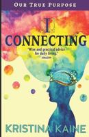 I Connecting - Our True Purpose 1720160821 Book Cover