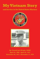 My Vietnam Story and Service in the United States Marines 1645593983 Book Cover