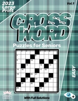 Easy CrossWord Puzzles For Seniors Large Print 2023: Cross Word Puzzle Book For Adults B0BRGS8BLX Book Cover