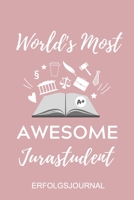 WORLD‘S MOST AWESOME ANWALT ERFOLGSJOURNAL: A5 ERFOLGSJOURNAL 2020 zum Jura Studium | Notizbuch für Rechts-studenten Anwälte Jurist | witziger Spruch ... | Erstes Semester | Recht (German Edition) 1677589442 Book Cover