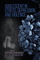 Adolescent in Stress, Depression, and Violence B0BHLDMFTF Book Cover