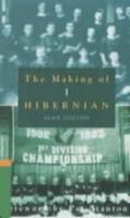 The Making of Hibernian (v. 3) 0859765091 Book Cover