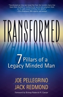 Transformed: The 7 Pillars of a Legacy Minded Man 1424552672 Book Cover