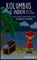Kolumbus hat Indien immer noch nicht gefunden Band 4: Was an welchem Tag in der Geschichte geschah - Oktober bis Dezember 3751980202 Book Cover