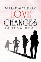 AS I GROW THROUGH LOVE CHANGES 1453572570 Book Cover