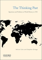 The Thinking Past: Questions and Problems in World History to 1750 0199794626 Book Cover