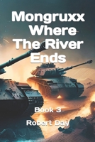 Mongruxx: Where the River Ends: Where the River Ends B08RRKNM7T Book Cover
