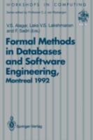 Formal Methods in Databases and Software Engineering: Proceedings of the Workshop on Formal Methods in Databases and Software Engineering, Montreal, (Workshops in Computing) 3540198121 Book Cover