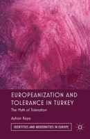 Europeanization and Tolerance in Turkey: The Myth of Toleration 1349336165 Book Cover