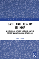 Caste and Equality in India: A Historical Anthropology of Diverse Society and Vernacular Democracy 036775228X Book Cover