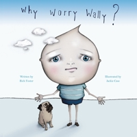 Why Worry Wally? 0646814931 Book Cover