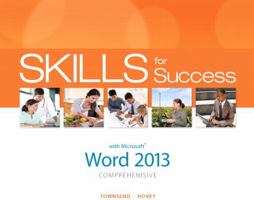 Skills for Success with Word 2013 Comprehensive. Kris Townsend, Christie Hovey 0133147851 Book Cover