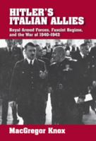 Hitler's Italian Allies: Royal Armed Forces, Fascist Regime, and the War of 19401943 0521790476 Book Cover