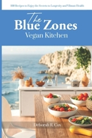 The Blue Zones Vegan Kitchen: 100 Recipes to Enjoy the Secrets to Longevity and Vibrant Health B0DVLGCRDS Book Cover