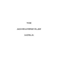 The Somewhere Else World 1493188720 Book Cover