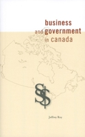 Business and Government in Canada 0776606581 Book Cover