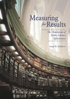 Measuring for Results: The Dimensions of Public Library Effectiveness 1591581001 Book Cover