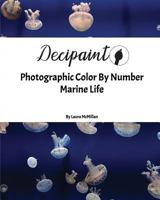 Decipaint: Photographic Color by Number: Marine Life 197758733X Book Cover
