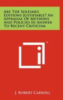 Are the Solesmes Editions Justifiable? an Appraisal of Methods and Policies in Answer to Recent Criticism 1258222884 Book Cover